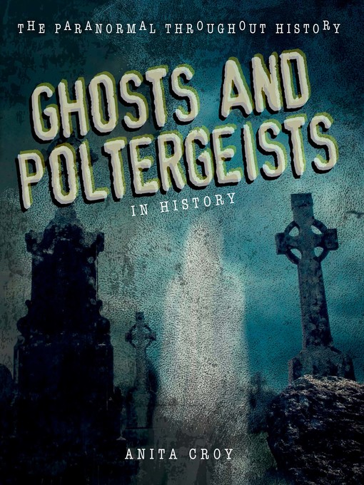 Title details for Ghosts and Poltergeists in History by Anita Croy - Available